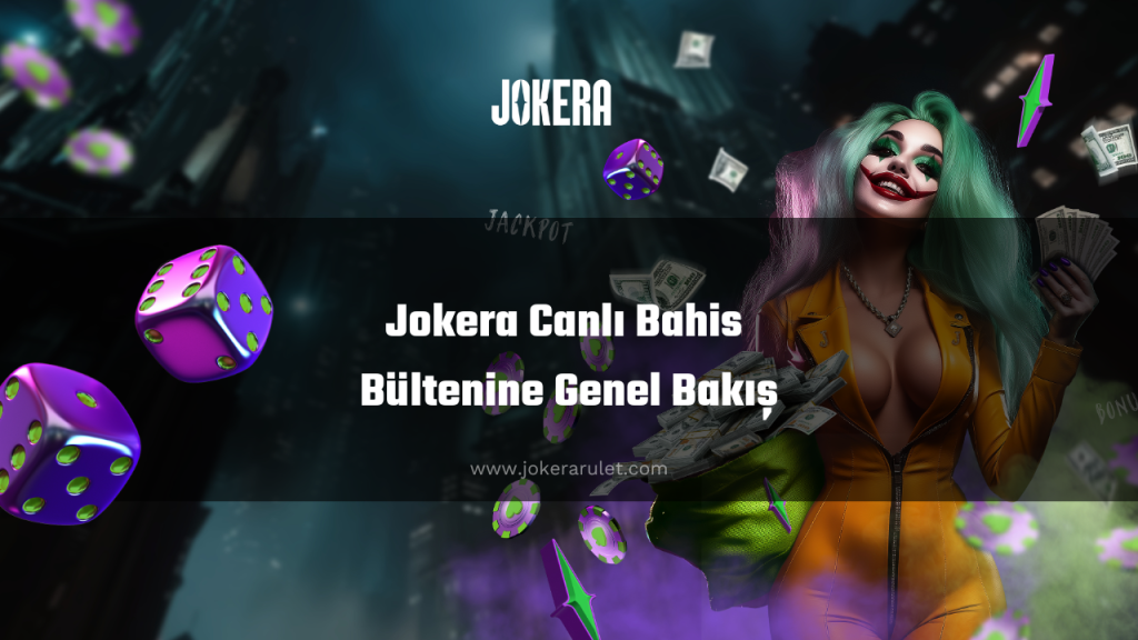 Jokera Canlı Bahis Bültenine Genel Bakış